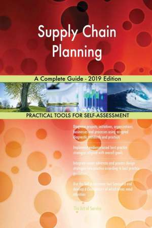 Supply Chain Planning A Complete Guide - 2019 Edition de Gerardus Blokdyk