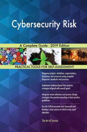 Cybersecurity Risk A Complete Guide - 2019 Edition de Gerardus Blokdyk