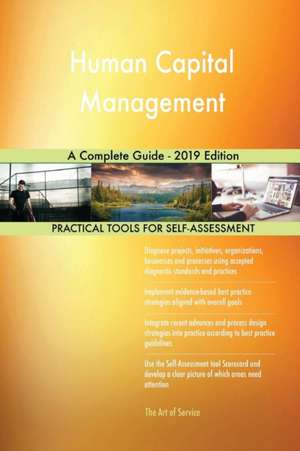 Human Capital Management A Complete Guide - 2019 Edition de Gerardus Blokdyk