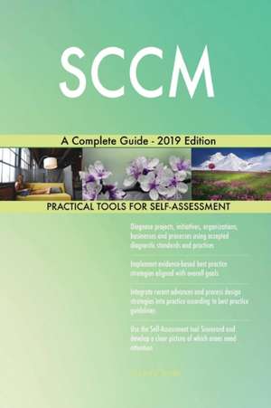 SCCM A Complete Guide - 2019 Edition de Gerardus Blokdyk