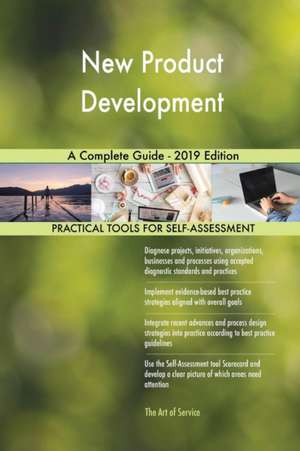 New Product Development A Complete Guide - 2019 Edition de Gerardus Blokdyk