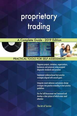 proprietary trading A Complete Guide - 2019 Edition de Gerardus Blokdyk