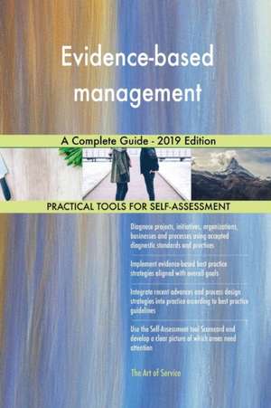 Evidence-based management A Complete Guide - 2019 Edition de Gerardus Blokdyk