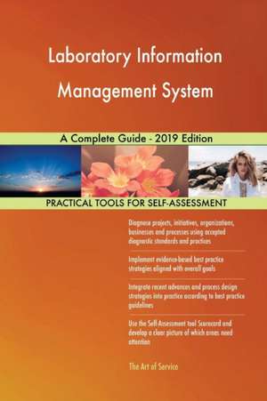 Laboratory Information Management System A Complete Guide - 2019 Edition de Gerardus Blokdyk