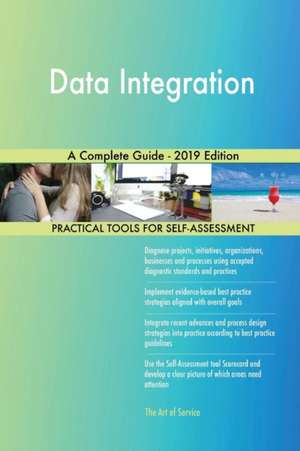 Data Integration A Complete Guide - 2019 Edition de Gerardus Blokdyk