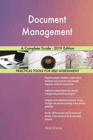 Document Management A Complete Guide - 2019 Edition de Gerardus Blokdyk