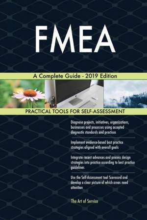 FMEA A Complete Guide - 2019 Edition de Gerardus Blokdyk