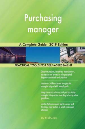 Purchasing manager A Complete Guide - 2019 Edition de Gerardus Blokdyk