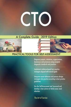 CTO A Complete Guide - 2019 Edition de Gerardus Blokdyk