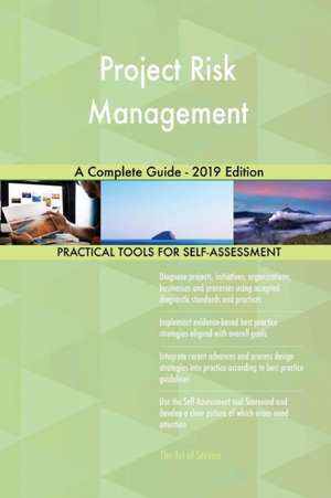 Project Risk Management A Complete Guide - 2019 Edition de Gerardus Blokdyk