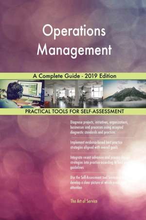 Operations Management A Complete Guide - 2019 Edition de Gerardus Blokdyk