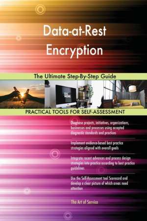 Data-at-Rest Encryption The Ultimate Step-By-Step Guide de Gerardus Blokdyk