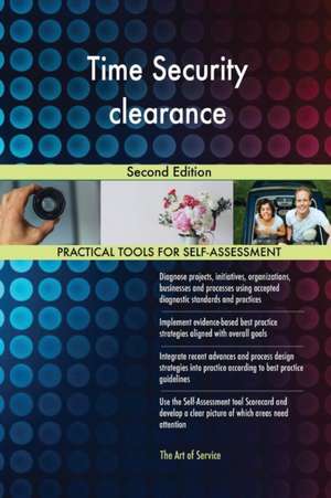 Time Security clearance Second Edition de Gerardus Blokdyk