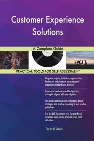 Customer Experience Solutions A Complete Guide de Gerardus Blokdyk