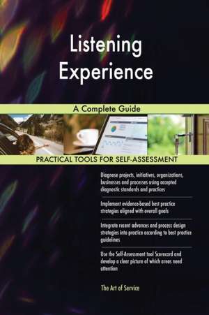 Listening Experience A Complete Guide de Gerardus Blokdyk