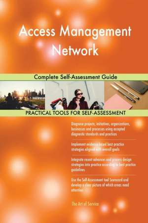 Access Management Network Complete Self-Assessment Guide de Gerardus Blokdyk
