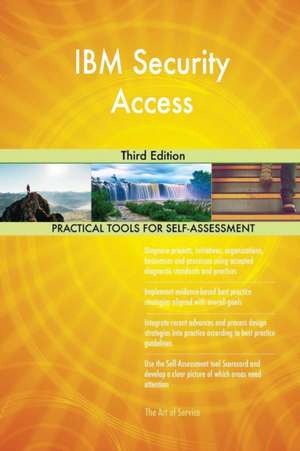 IBM Security Access Third Edition de Gerardus Blokdyk
