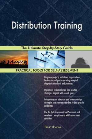 Distribution Training The Ultimate Step-By-Step Guide de Gerardus Blokdyk