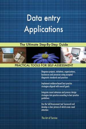 Data entry Applications The Ultimate Step-By-Step Guide de Gerardus Blokdyk