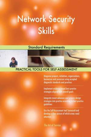 Network Security Skills Standard Requirements de Gerardus Blokdyk