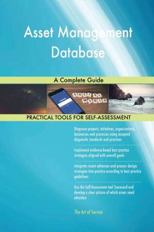 Asset Management Database A Complete Guide de Gerardus Blokdyk