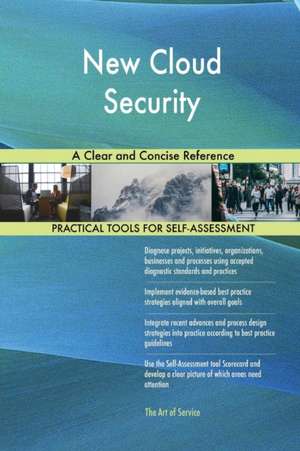 New Cloud Security A Clear and Concise Reference de Gerardus Blokdyk