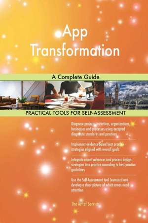 App Transformation A Complete Guide de Gerardus Blokdyk