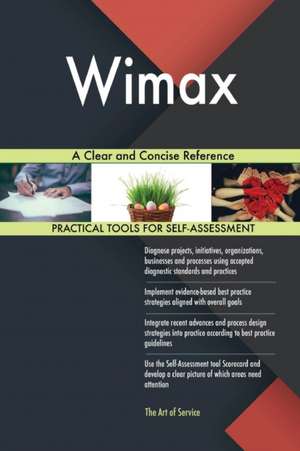 Wimax A Clear and Concise Reference de Gerardus Blokdyk