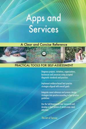 Apps and Services A Clear and Concise Reference de Gerardus Blokdyk