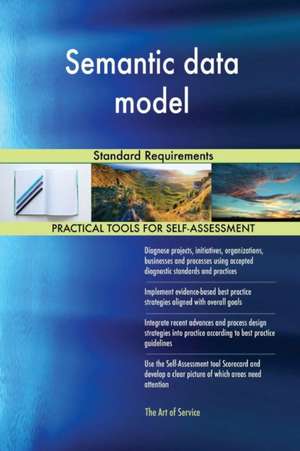 Semantic data model Standard Requirements de Gerardus Blokdyk