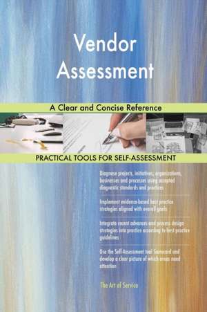 Vendor Assessment A Clear and Concise Reference de Gerardus Blokdyk