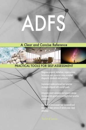 ADFS A Clear and Concise Reference de Gerardus Blokdyk