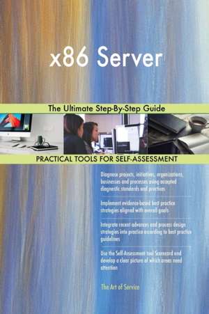 x86 Server The Ultimate Step-By-Step Guide de Gerardus Blokdyk