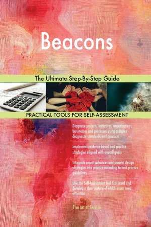 Beacons The Ultimate Step-By-Step Guide de Gerardus Blokdyk