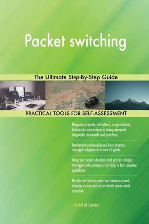 Packet switching The Ultimate Step-By-Step Guide de Gerardus Blokdyk