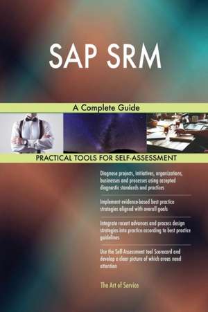 SAP SRM A Complete Guide de Gerardus Blokdyk