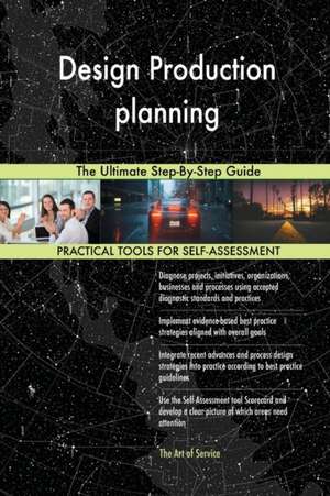 Design Production planning The Ultimate Step-By-Step Guide de Gerardus Blokdyk