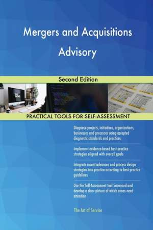 Mergers and Acquisitions Advisory Second Edition de Gerardus Blokdyk