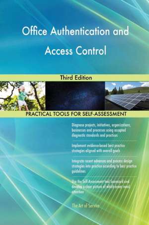 Office Authentication and Access Control Third Edition de Gerardus Blokdyk