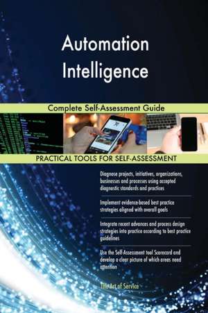 Automation Intelligence Complete Self-Assessment Guide de Gerardus Blokdyk