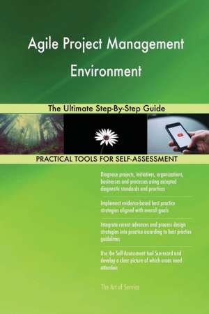 Agile Project Management Environment The Ultimate Step-By-Step Guide de Gerardus Blokdyk