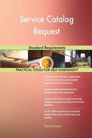 Service Catalog Request Standard Requirements de Gerardus Blokdyk