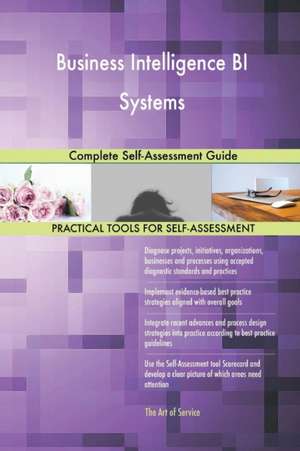 Business Intelligence BI Systems Complete Self-Assessment Guide de Gerardus Blokdyk