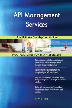 API Management Services The Ultimate Step-By-Step Guide de Gerardus Blokdyk