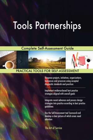 Tools Partnerships Complete Self-Assessment Guide de Gerardus Blokdyk