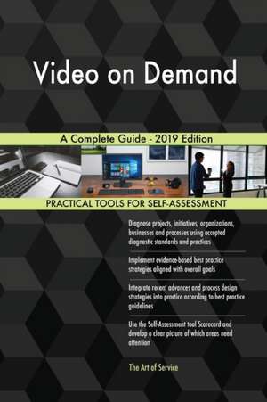 Video on Demand A Complete Guide - 2019 Edition de Gerardus Blokdyk