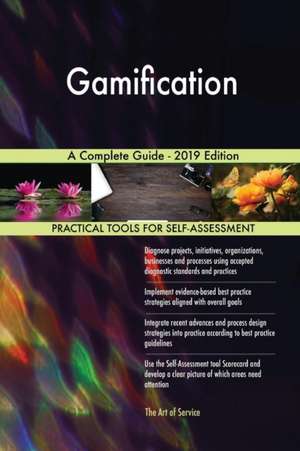 Gamification A Complete Guide - 2019 Edition de Gerardus Blokdyk