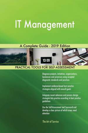 IT Management A Complete Guide - 2019 Edition de Gerardus Blokdyk