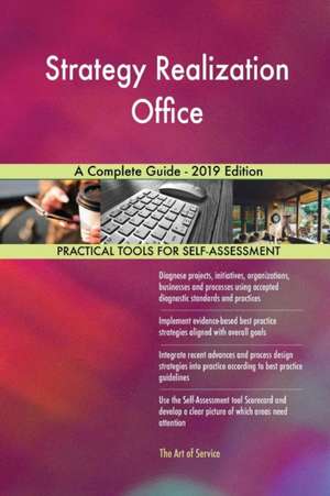 Strategy Realization Office A Complete Guide - 2019 Edition de Gerardus Blokdyk