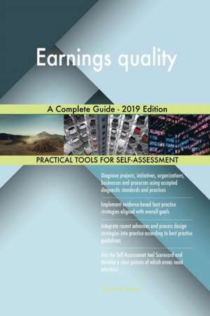 Earnings quality A Complete Guide - 2019 Edition de Gerardus Blokdyk